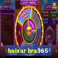 baixar bra365